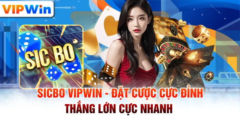 Sicbo VIPWIN - Đặt Cược Cực Đỉnh, Thắng Lớn Cực Nhanh 